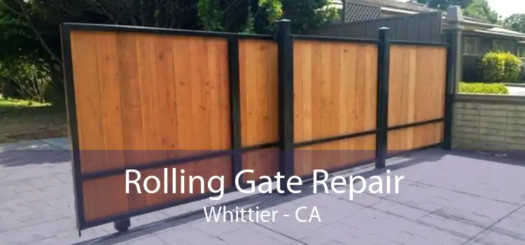Rolling Gate Repair Whittier - CA