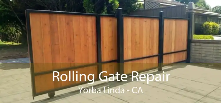 Rolling Gate Repair Yorba Linda - CA