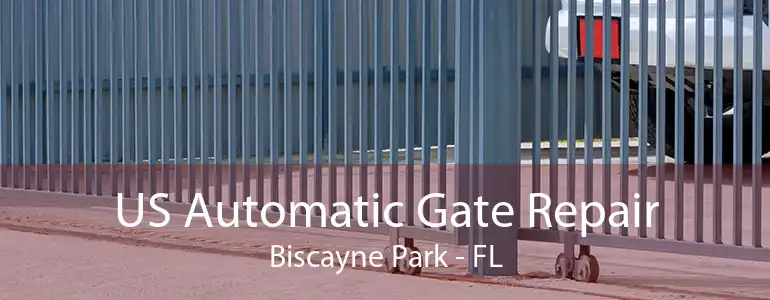 US Automatic Gate Repair Biscayne Park - FL