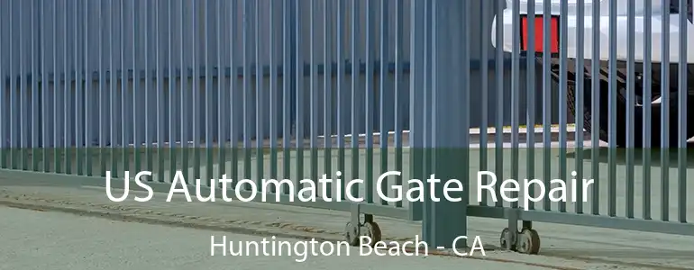  US Automatic Gate Repair Huntington Beach - CA