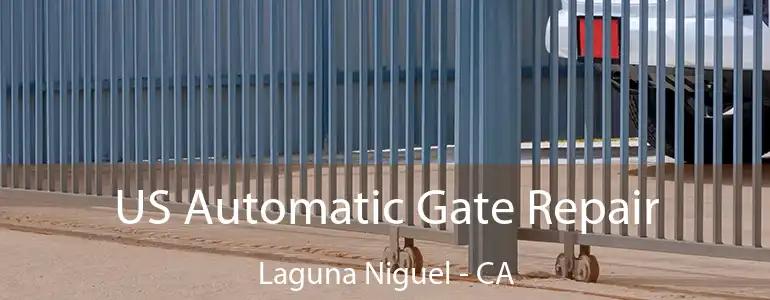  US Automatic Gate Repair Laguna Niguel - CA
