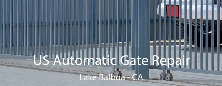  US Automatic Gate Repair Lake Balboa - CA