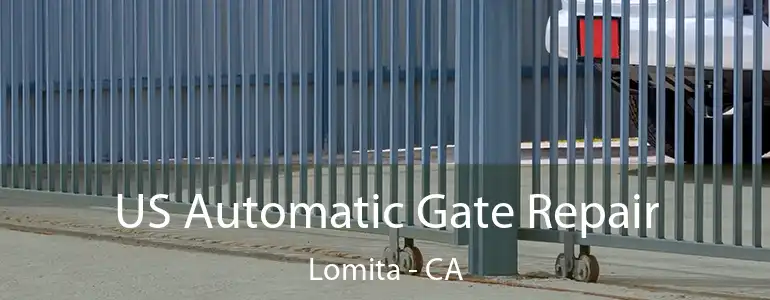  US Automatic Gate Repair Lomita - CA