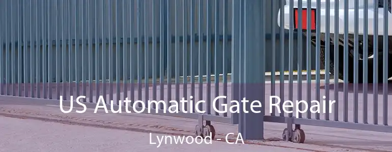  US Automatic Gate Repair Lynwood - CA