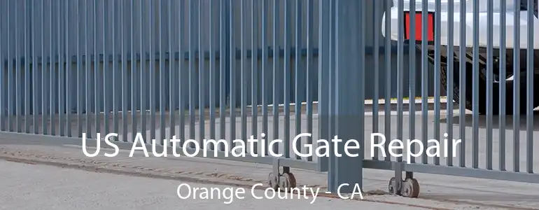  US Automatic Gate Repair Orange County - CA