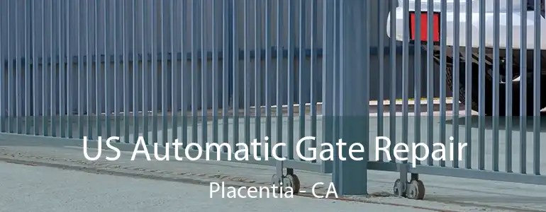  US Automatic Gate Repair Placentia - CA
