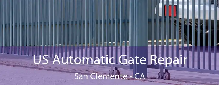  US Automatic Gate Repair San Clemente - CA