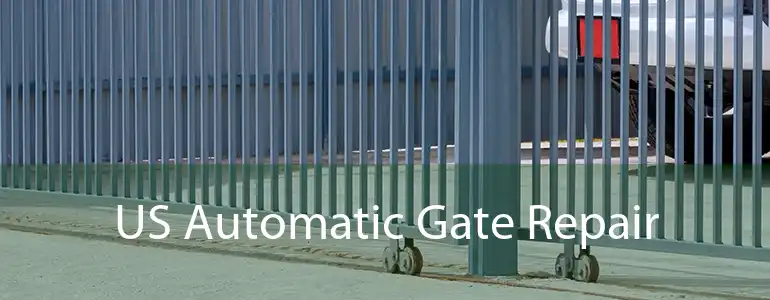  US Automatic Gate Repair 